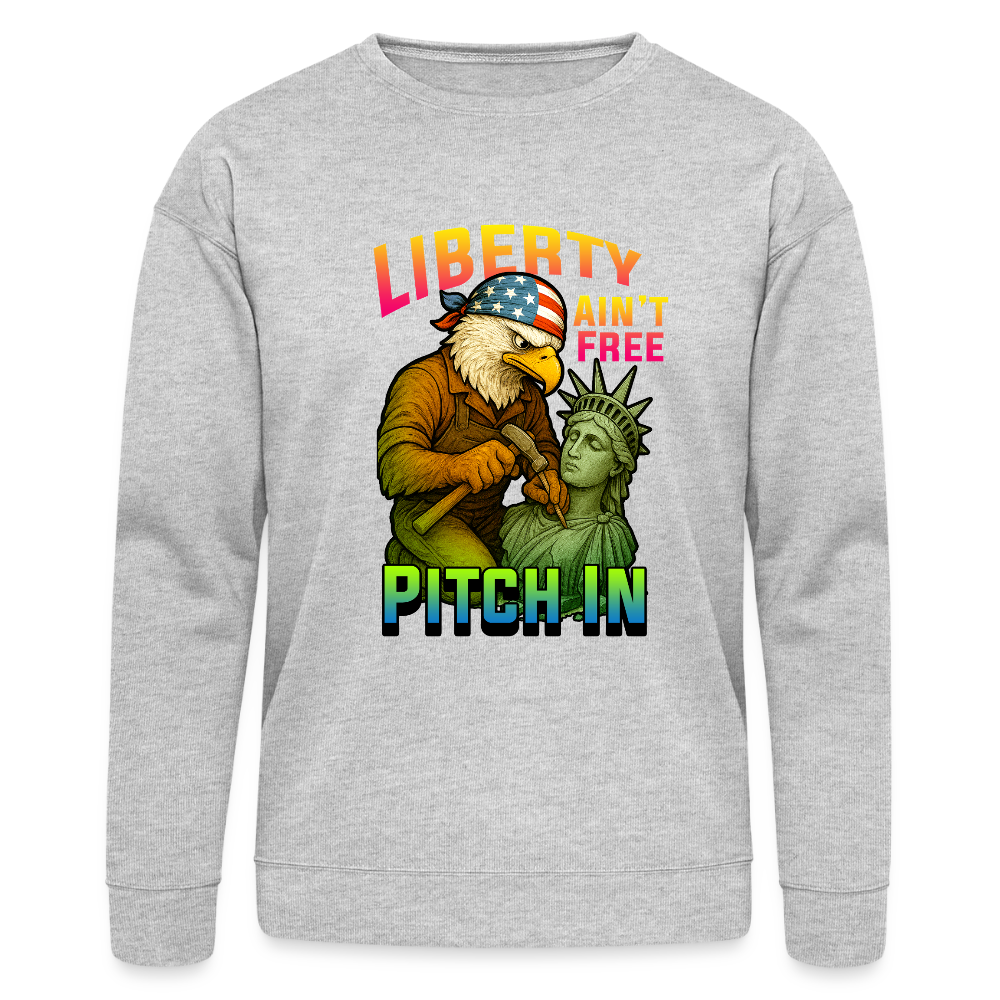 Liberty Ain’t Free. Pitch In.” | Bella + Canvas Unisex Political Sweatshirt - heather gray