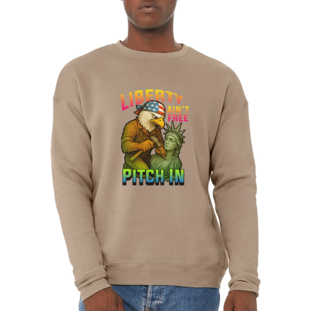 Liberty Ain’t Free. Pitch In.” | Bella + Canvas Unisex Political Sweatshirt - tan