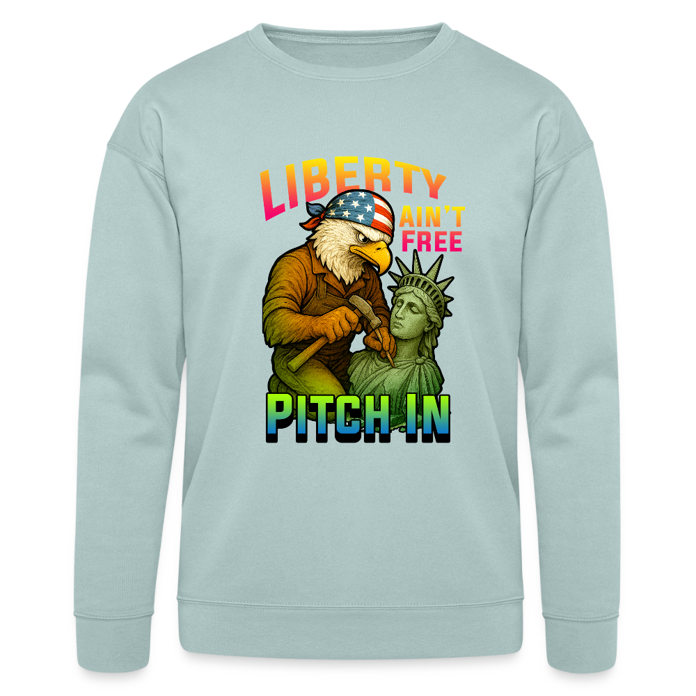 Liberty Ain’t Free. Pitch In.” | Bella + Canvas Unisex Political Sweatshirt - dusty blue